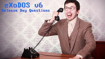 eXoDOS v6: Release Day Questions
