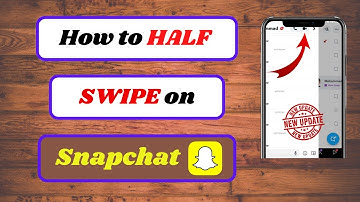 how to half swipe on snapchat new update|half swipe snapchat new update