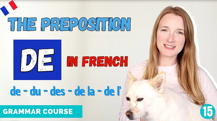 The Preposition DE In French - How And When To Use...
