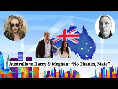 Australia to Harry & Meghan: No Thanks, Mate