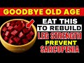 SENIORS: Eat This To Rebuild Leg Strength & Prevent Falls After 60 (Sarcopenia Diet) | Senior Health