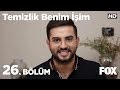 Temizlik Benim İşim 26. Bölüm