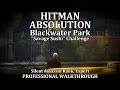 Hitman: Absolution (Mission 18) Blackwater Park - PRO &quot;Savage Sushi&quot; EXPERT