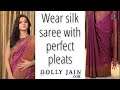 How to wear a Silk Saree with Perfect Pleats (Dolly Jain Saree Draping Stylist )