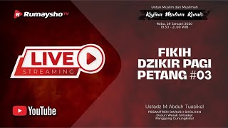[LIVE] FIKIH DZIKIR PAGI PETANG #03 - Ustadz M Abduh Tuasikal, M.Sc