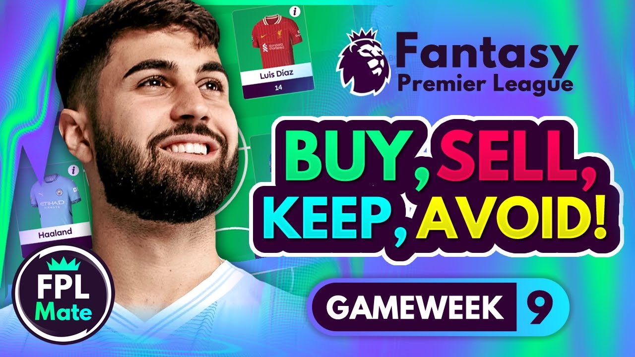 fpl-gw9-transfer-tips-buy-sell-keep-avoid-for-gameweek-9-top
