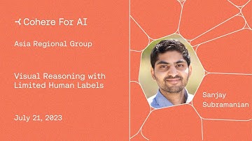Sanjay Subramanian - Visual Reasoning with Limited Human Labels
