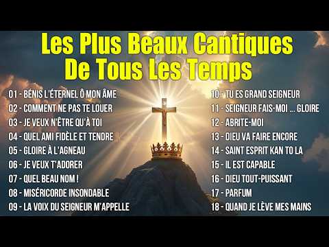 Les Plus Beaux Cantiques De Tous Les Temps