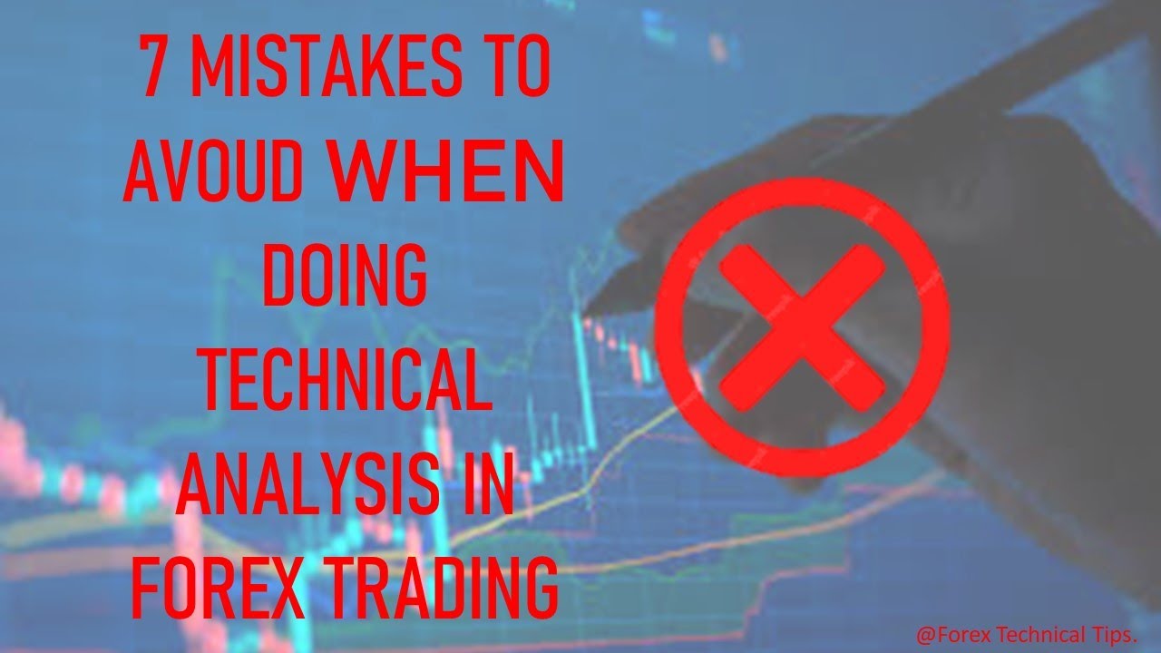 7-mistakes-to-avoid-when-doing-technical-analysis-in-forex-trading