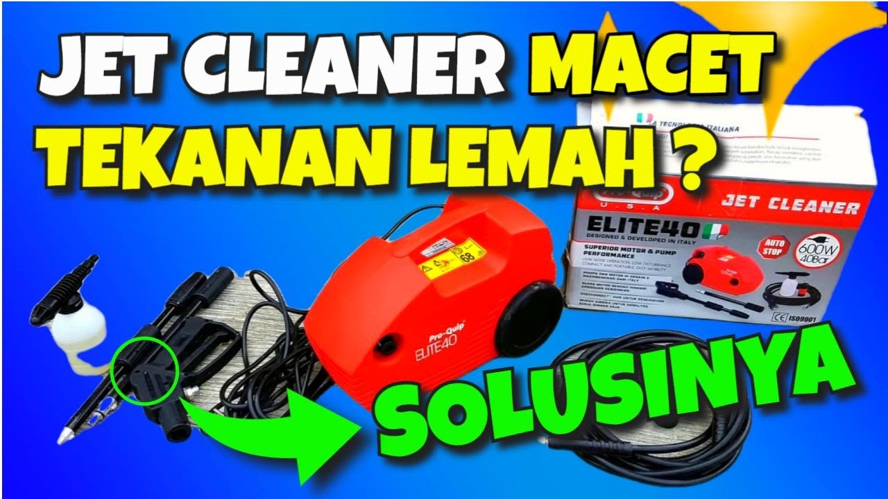 Cara Memperbaiki Jet Cleaner Tekanan Lemah dan Mesin Steam Macet Kurang