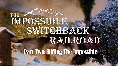 The Impossible Switchback Railroad - Part Two: Riding the Impossible