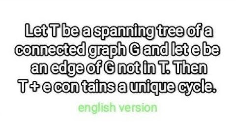 Let T be a spanning tree of a cnctd graph G & let e∈G not in T. Then T+e con tains a unique cycle.