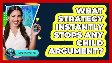 What Strategy Instantly Stops Any Child Argument? - Gen Alpha Adventures