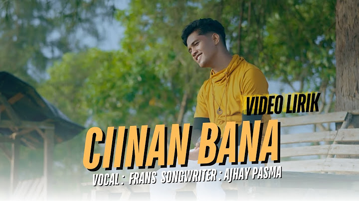 Frans Ariesta - Ciinan Bana (Video Lirik)