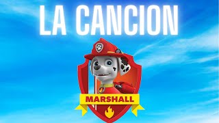 La Canción De Marshall Patrulla Canina