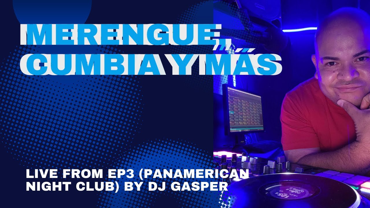 Mix Merengue, Cumbia Y Mas (Live from Ep 3 Panamerican Night Club)