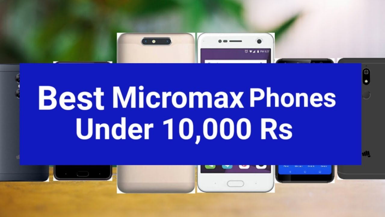 Best micromax phone under 10000 YouTube