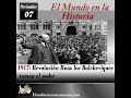 07 de noviembre 1917, Revolución Rusa los Bolcheviques toman el poder