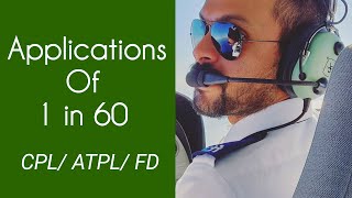 APPLICATIONS OF 1 in 60 (PART 3/ 9) II GENERAL NAVIGATION II CPL II ATPL II DGCA GROUND CLASS