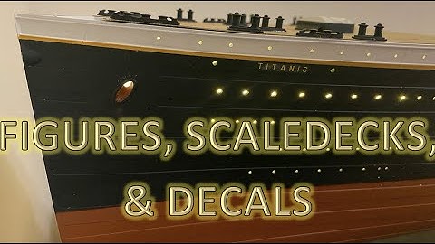 Radio Control Trumpeter 1:200 Titanic Build Part 17 - Figures, Scaledecks, and Decals