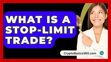 What Is a Stop-Limit Trade? - CryptoBasics360.com