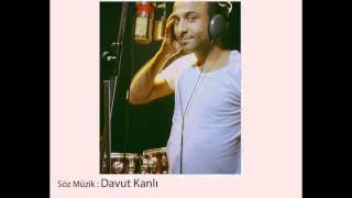 Davut Kanlı - Yastayım