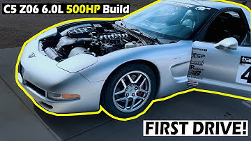 Corvette C5 Z06 Engine Rebuild/Upgrade Series: Part 9 FIRST DRIVE!