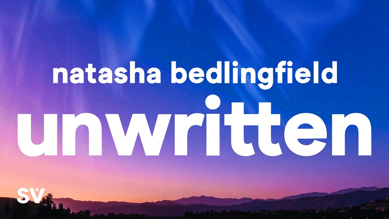 Natasha Bedingfield - Unwritten (Lyrics) Natasha Bedingfield - Unwritten (Lyrics)