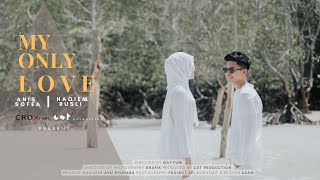 MY ONLY LOVE. PREWEDDING OF HAQIEM RUSLI & ANIS SOFEA