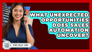 What Unexpected Opportunities Does Sales Automation Uncover? - Find Sales Jobs