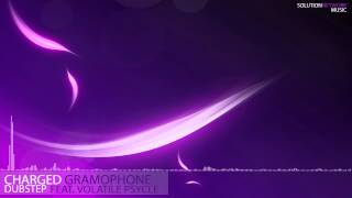 Charged & Volatile Psycle - Gramophone [Dubstep]