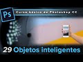 29. Objetos inteligentes (Curso básico de Photoshop CC)