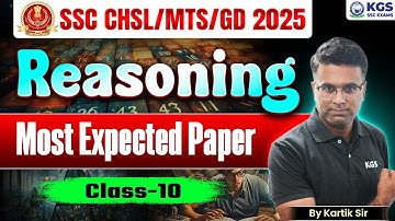 SSC CHSL/MTS/GD 2025 Reasoning | Reasoning Most Expected Paper | Class-10 | Kartik Sir Reasoning SSC
