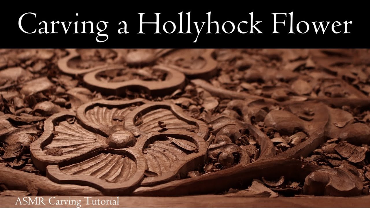 Hollyhock Carving Tutorial – Full Length ASMR