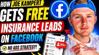 How Joe Kampert Gets FREE Insurance Leads on Facebook (No Ads Strategy)”