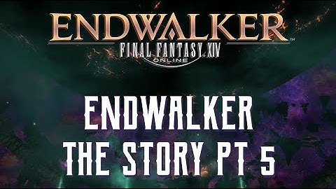 Endwalker - The Story of Final Fantasy XIV 6.0 - Part 5 of 5