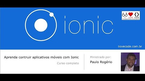 Curso Ionic em português - Aula 3 - Criando primeiro projeto