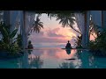 Sunset Summer Time | Deep House and Tropical Chill for Meditation