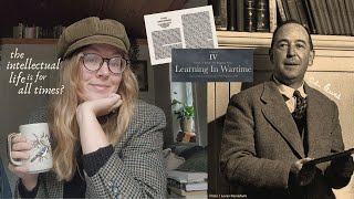 why the intellectual life is worth pursuing at any time // c.s. lewis "on learning in wartime"