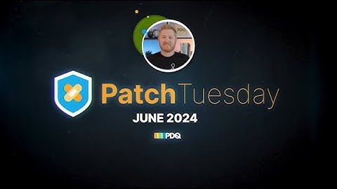 Patch Tuesday June 2024