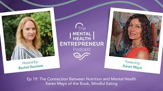 Ep 19: The Connection Between Nutrition and Mental Health with Karen Mayo author of Mindful Eating