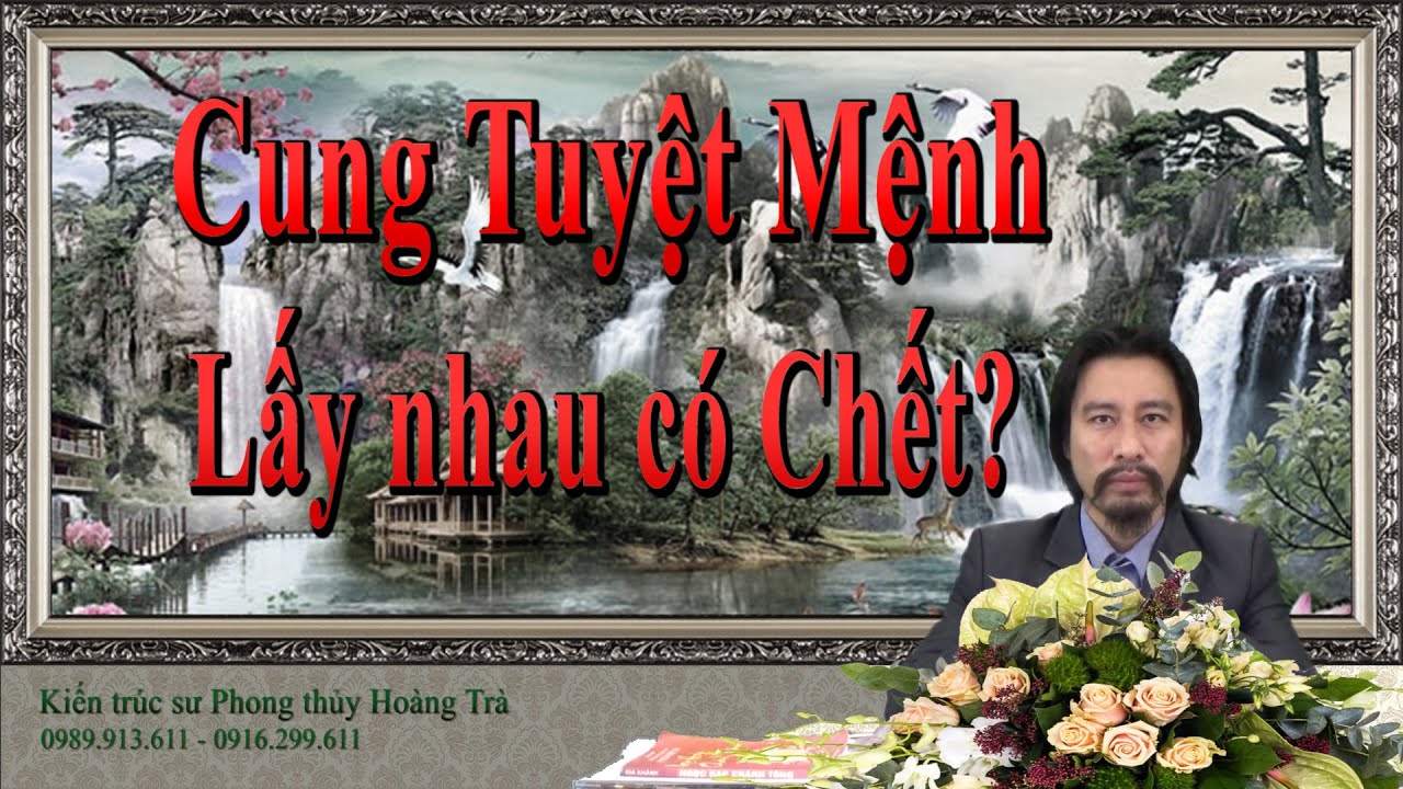 Phạm cung Tuyệt mệnh Vợ chồng lấy nhau có Chết?