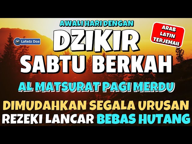 Dzikir Pagi Pembuka Rezeki HARI SABTU | Doa Pembuka Rezeki dari Segala Penjuru | DZIKIR SABTU Berkah class=