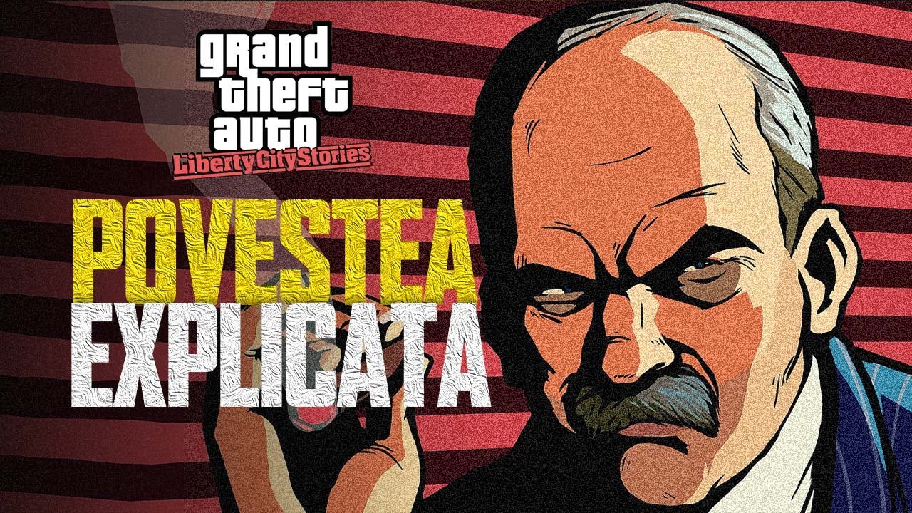 GTA Liberty City Stories - Povestea Explicata in Romana