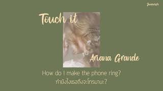 [ thaisub/แปลไทย ] Ariana Grande - Touch it (Ost . Fifthy Shades of Gray)