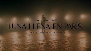 Luna Llena en París. La Unión. Estreno 3/3/23.