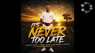ITS NEVER TOO LATE