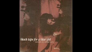 Watch Black Tape For A Blue Girl Remnants Of A Deeper Purity video