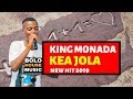 King Monada - Kea Jola [ New Hit 2019]