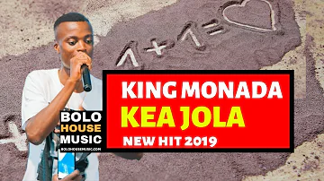 King Monada - Kea Jola [ New Hit 2019]